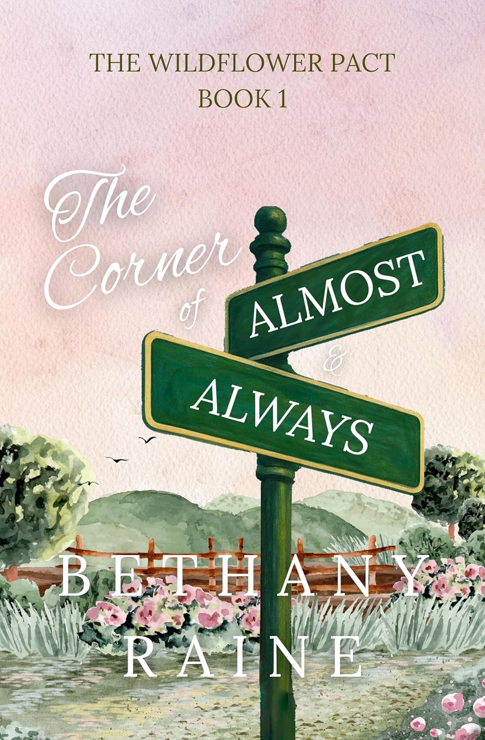 The Corner of Almost and Always by Bethany Raine